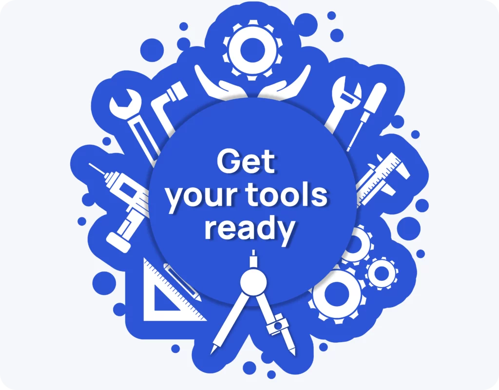 An arsenal of tools with the inscription "Get your tools ready"